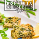 Broccoli cheese bites