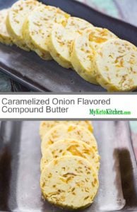 Caramelized Onion Flavored Compound Butter (Gluten Free, Low Carb, Ketogenic)