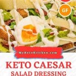 Keto caesar salad dressing on salad with text saying, "keto caesar salad dressing."