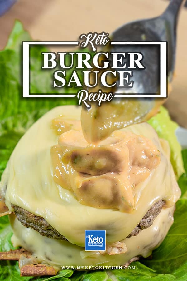 Keto Burger Sauce - Yes "That Special Sauce" - Low Carb Version