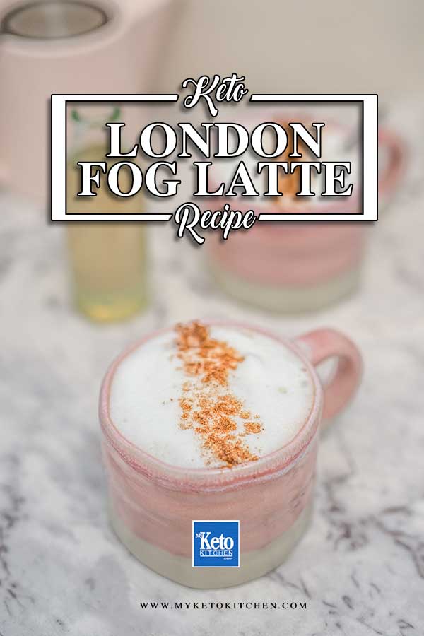 Keto Earl Grey Tea Latte - easy London Fog latte recipe