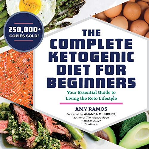 The Complete Ketogenic Diet for Beginners by Amy Ramos