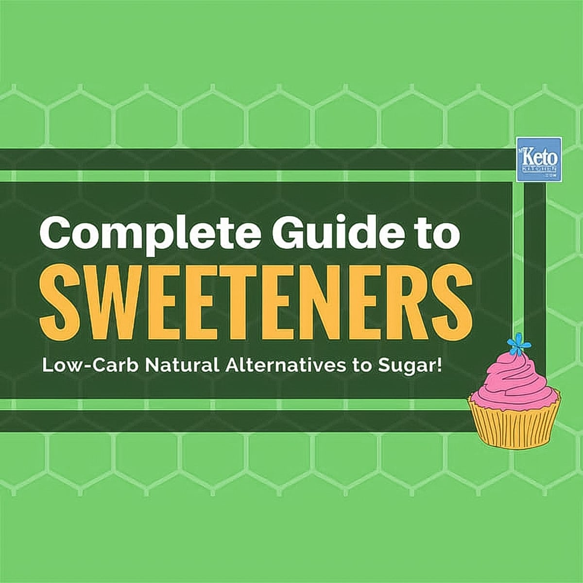 Green image with text saying Complete Guide to Sweeteners