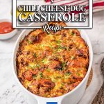 Chili Cheese Dog Casserole in a white dish