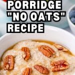 Keto porridge in a cereal bowl.