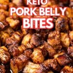 Keto pork belly bites in a tray with text saying, "keto pork belly bites recipe."