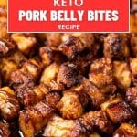 Keto pork belly bites in a tray with text saying, "keto pork belly bites recipe."