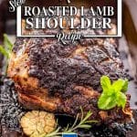 Slow oven roasted lamb shoulder recipe, super tender and delicious.