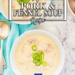 Creamy pork and fennel soup.