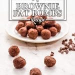 No bake brownie fat bombs.
