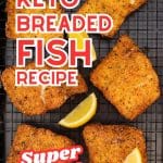 Keto breaded fried fish on a cooling rack with text saying, keto breaded fish."