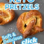 Low-Carb Keto soft pretzels on a tray with text saying Soft and delicious, free recipe.