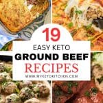For images of keto ground beef recipes with the text saying,"19 easy keto ground beef recipes."
