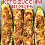 Picture of four zucchini halves with text reading 10 easy keto zucchini recipes.