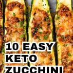 Picture of four zucchini halves with text reading 10 easy keto zucchini recipes.