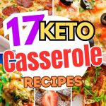 5 images of keto casserole recipes. With text saying, "17 Keto Casserole Recipes."
