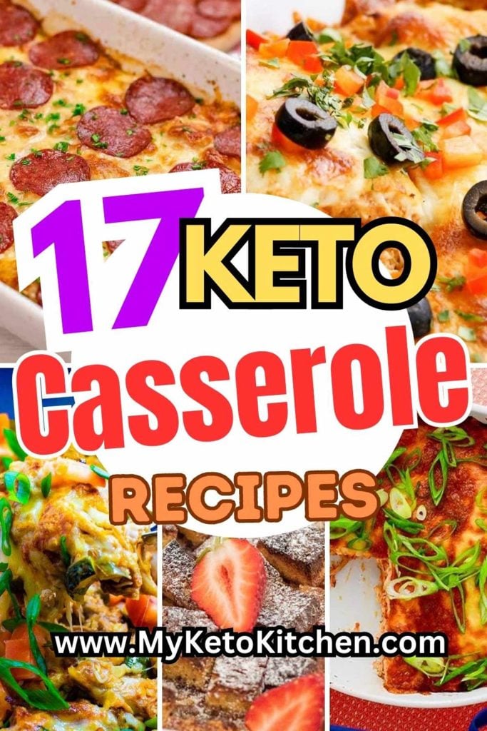 5 images of keto casserole recipes. With text saying, "17 Keto Casserole Recipes."