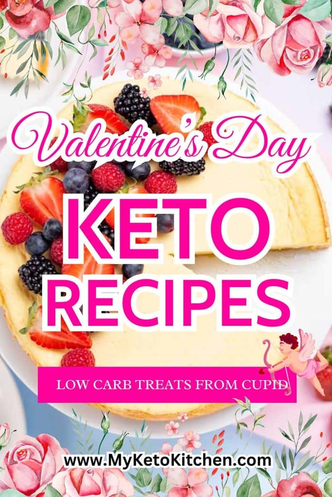 Keto cheesecake with Valentine's Day keto recipes as text surrounded by a flower border.